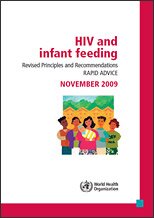 Rapid advice: revised WHO principles and recommendations on infant feeding in the context of HIV – November 2009